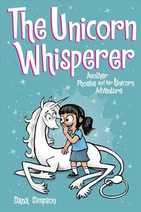 Bild vom Artikel The Unicorn Whisperer: Another Phoebe and Her Unicorn Adventure Volume 10 vom Autor Dana Simpson