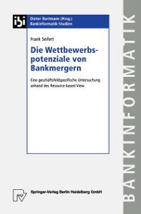 Produktbild: Die Wettbewerbspotenziale von Bankmergern