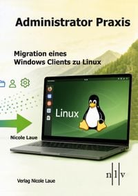 Produktbild: Administrator Praxis: Migration eines Windows Clients zu Linux