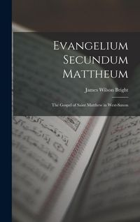 Produktbild: Evangelium Secundum Mattheum: The Gospel of Saint Matthew in West-Saxon