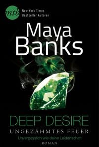 Produktbild: Deep Desire - Ungez&auml;hmtes Feuer: Unvergesslich wie deine Leidenschaft