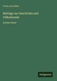 Produktbild: Beitr&auml;ge zur Geschichte und V&ouml;lkerkunde