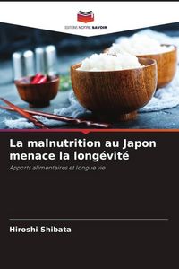 Produktbild: La malnutrition au Japon menace la long&eacute;vit&eacute;