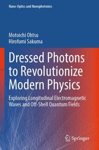 Produktbild: Dressed Photons to Revolutionize Modern Physics