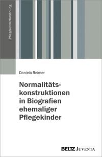 Produktbild: Normalit&auml;tskonstruktionen in Biografien ehemaliger Pflegekinder