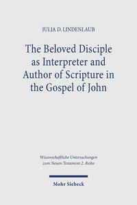 Produktbild: The Beloved Disciple as Interpreter and Author of Scripture in the Gospel of John