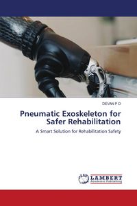 Produktbild: Pneumatic Exoskeleton for Safer Rehabilitation