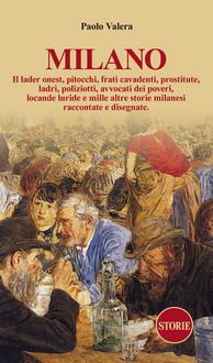 Produktbild: Milano. Pitocchi, frati cavadenti, il lader onest, prostitute, ladri, poliziotti, avvocati dei poveri, locande luride e mille altre storie milanesi ra