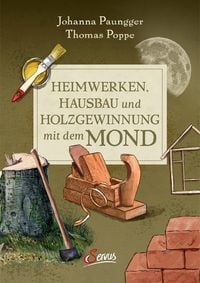 Produktbild: Heimwerken, Hausbau und Holzgewinnung mit dem Mond