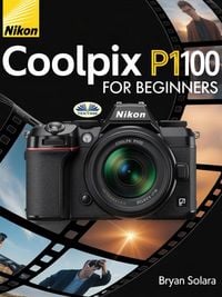 Produktbild: Nikon Coolpix P1100 For Beginners