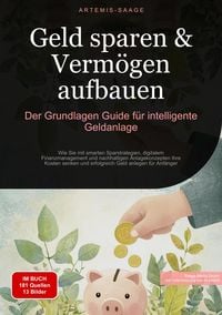 Produktbild: Geld sparen & Verm&ouml;gen aufbauen: Der Grundlagen-Guide f&uuml;r intelligente Geldanlage