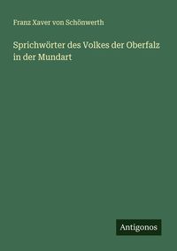 Produktbild: Sprichw&ouml;rter des Volkes der Oberfalz in der Mundart