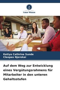 Produktbild: Auf dem Weg zur Entwicklung eines Verg&uuml;tungsrahmens f&uuml;r Mitarbeiter in den unteren Gehaltsstufen