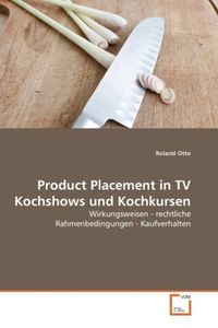 Produktbild: Otto, R: Product Placement in TV Kochshows und Kochkursen