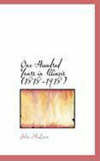 Produktbild: One Hundred Years in Illinois (1818-1918)