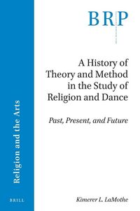 Produktbild: A History of Theory and Method in the Study of Religion and Dance