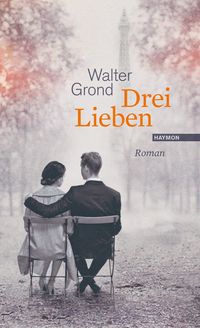 Bild vom Artikel Drei Lieben vom Autor Walter Grond
