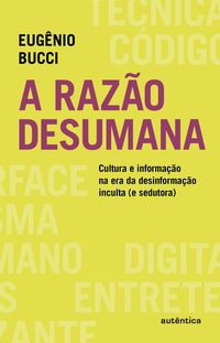 Produktbild: A raz&atilde;o desumana