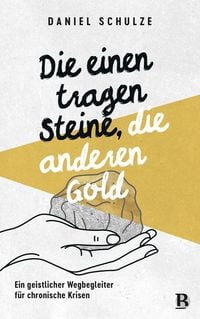 Produktbild: Die einen tragen Steine, die anderen Gold