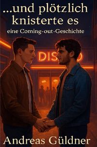 Produktbild: ...und pl&ouml;tzlich knisterte es - eine Coming out Geschichte