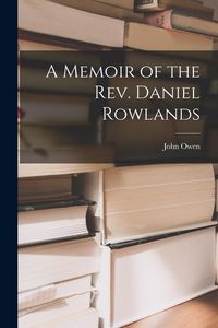 Produktbild: A Memoir of the Rev. Daniel Rowlands