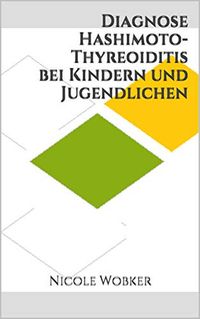 Diagnose Hashimoto-Thyreoiditis bei Kindern und Jugendlichen