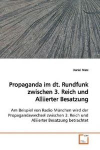 Produktbild: Marx, D: Propaganda im dt. Rundfunk zwischen 3. Reich undAll