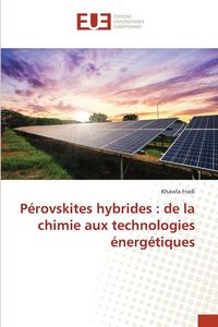 Produktbild: P&eacute;rovskites hybrides : de la chimie aux technologies &eacute;nerg&eacute;tiques
