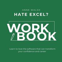 Produktbild: Hate Excel? Workbook. Learn to love the software that can tranform your confidence and career