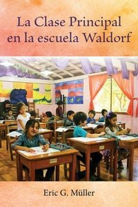 Produktbild: La Clase Principal en la escuela Waldorf