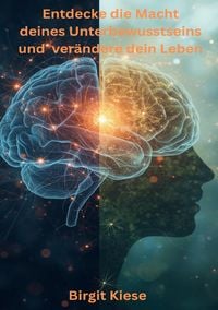 Produktbild: Entdecke die Macht deines Unterbewusstseins und ver&auml;ndere dein Leben
