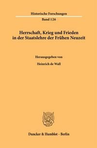 Produktbild: Herrschaft, Krieg und Frieden in der Staatslehre der Fr&uuml;hen Neuzeit.