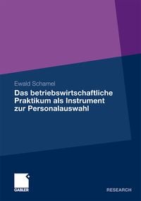 Bild vom Artikel Das betriebswirtschaftliche Praktikum als Instrument zur Personalauswahl vom Autor Ewald Schamel