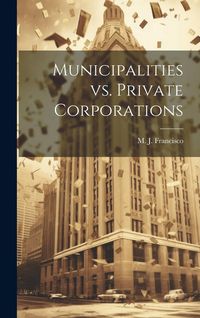 Produktbild: Municipalities vs. Private Corporations