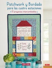 Produktbild: Patchwork y bordado para las cuatro estaciones : 17 proyectos intercambiables
