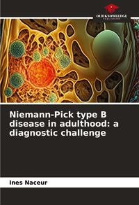 Produktbild: Niemann-Pick type B disease in adulthood: a diagnostic challenge