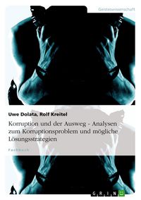 Produktbild: Korruption und der Ausweg - Analysen zum Korruptionsproblem und m&ouml;gliche L&ouml;sungsstrategien