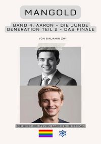 Produktbild: Mangold Familiensaga / Mangold Band 4: Aaron &ndash; Die junge Generation &ndash; Teil 2 - Das Finale
