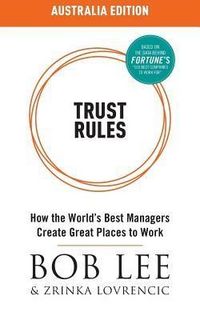 Produktbild: Trust Rules (Australia Edition) - How the World's Best Managers Create Great Places to Work
