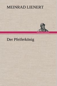 Produktbild: Der Pfeiferk&ouml;nig