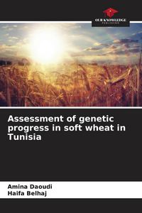 Produktbild: Assessment of genetic progress in soft wheat in Tunisia