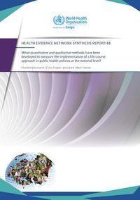 Produktbild: What Quantitative and Qualitative Methods Have Been Developed to Measure the Implementation of a Life-Course Approach in Public Health Policies at the