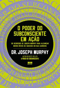 Produktbild: O poder do subconsciente em a&ccedil;&atilde;o