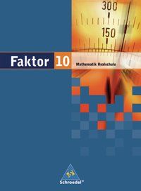 Produktbild: Faktor - Mathematik f&uuml;r Realschulen in Niedersachsen, Bremen, Hamburg und Schleswig-Holstein - Ausgabe 2005