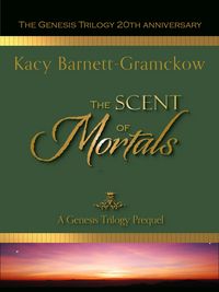 Produktbild: The Scent of Mortals (The Genesis Trilogy, #0.5)