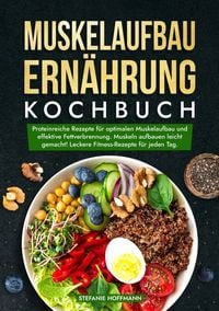 Produktbild: Muskelaufbau Ern&auml;hrung Kochbuch