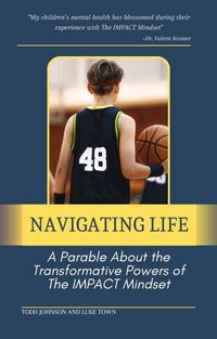 Produktbild: Navigating Life: A Parable About the Transformative Powers of the Impact Mindset