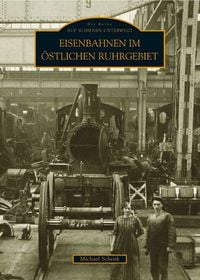 Produktbild: Eisenbahnen im &ouml;stlichen Ruhrgebiet