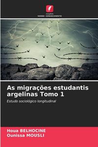 Produktbild: As migra&ccedil;&otilde;es estudantis argelinas Tomo 1