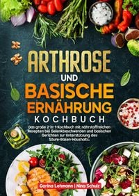 Produktbild: Arthrose und Basische Ern&auml;hrung Kochbuch